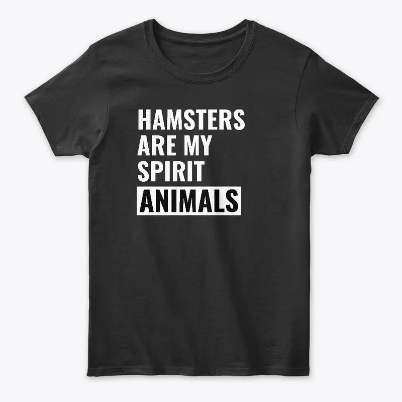 Hamsters Are My Spirit Animals